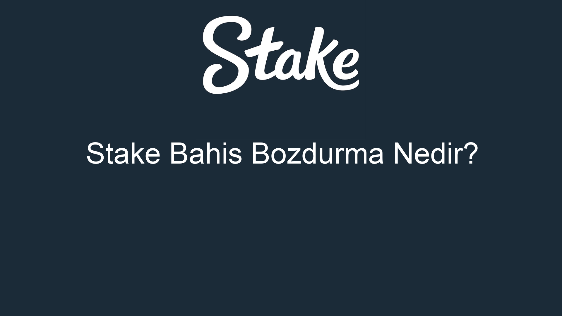 stake bahis bozdurma nedir 382