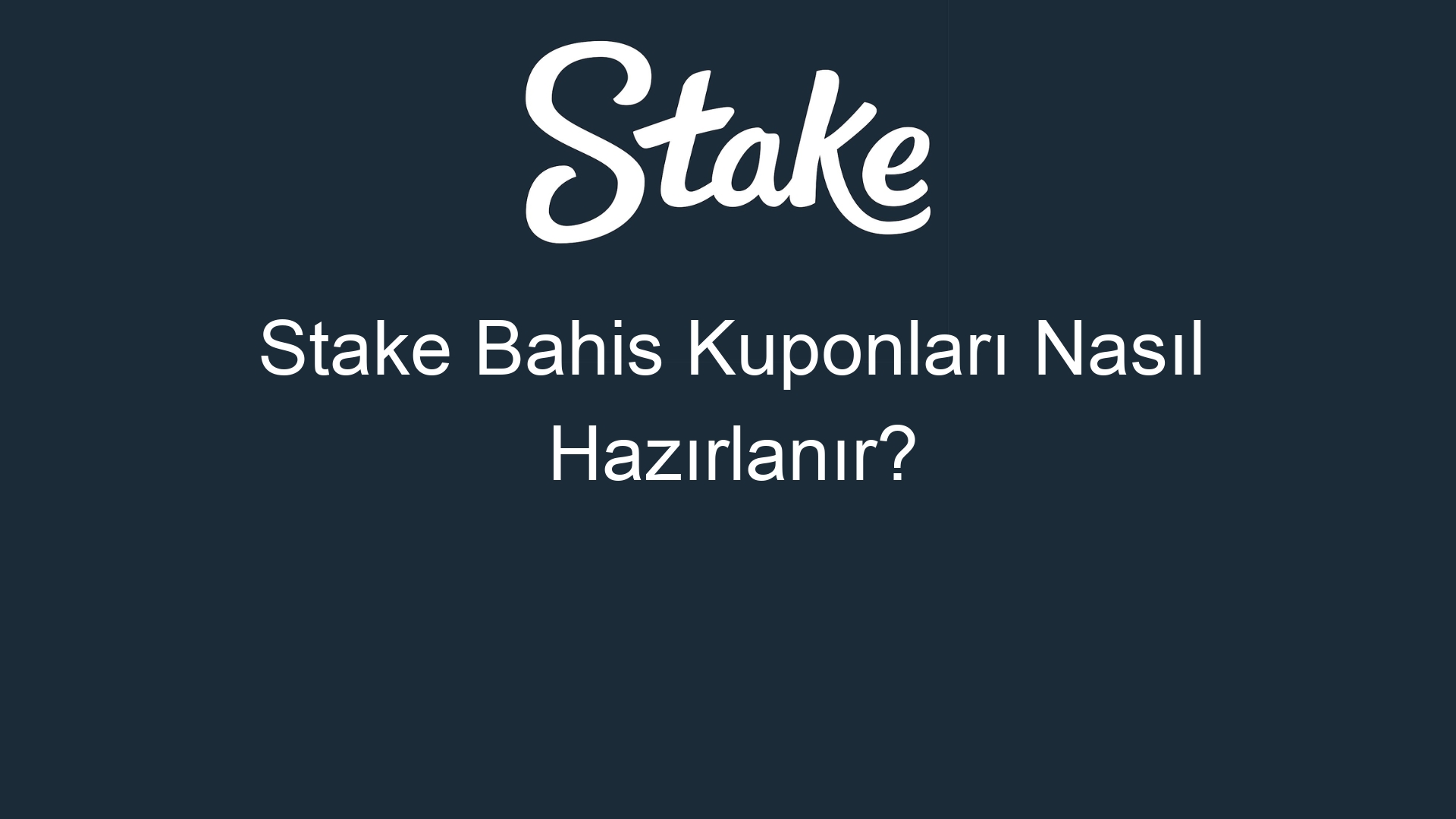 stake bahis kuponlari nasil hazirlanir 503