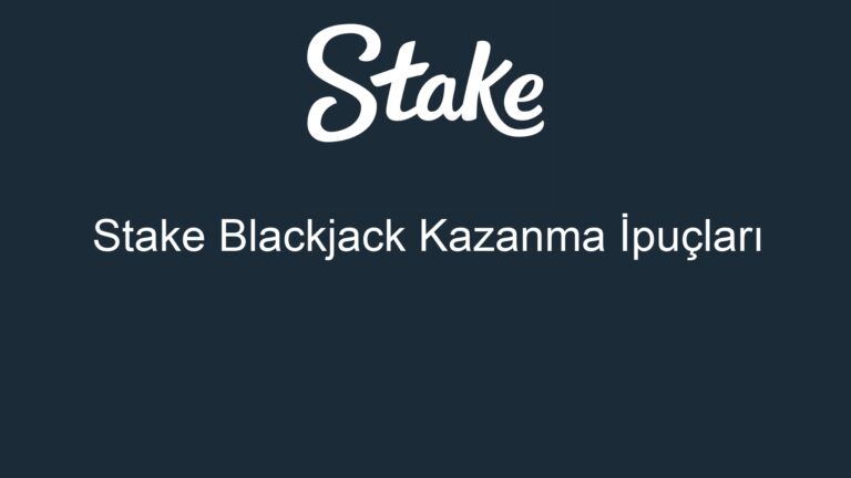 Stake Blackjack Kazanma İpuçları