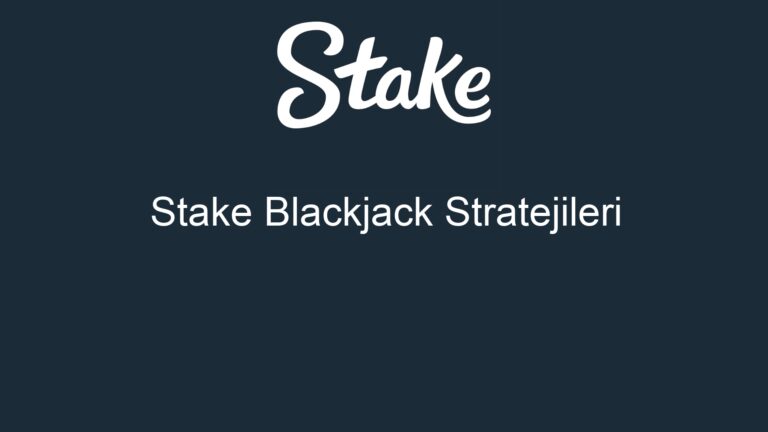 Stake Blackjack Stratejileri