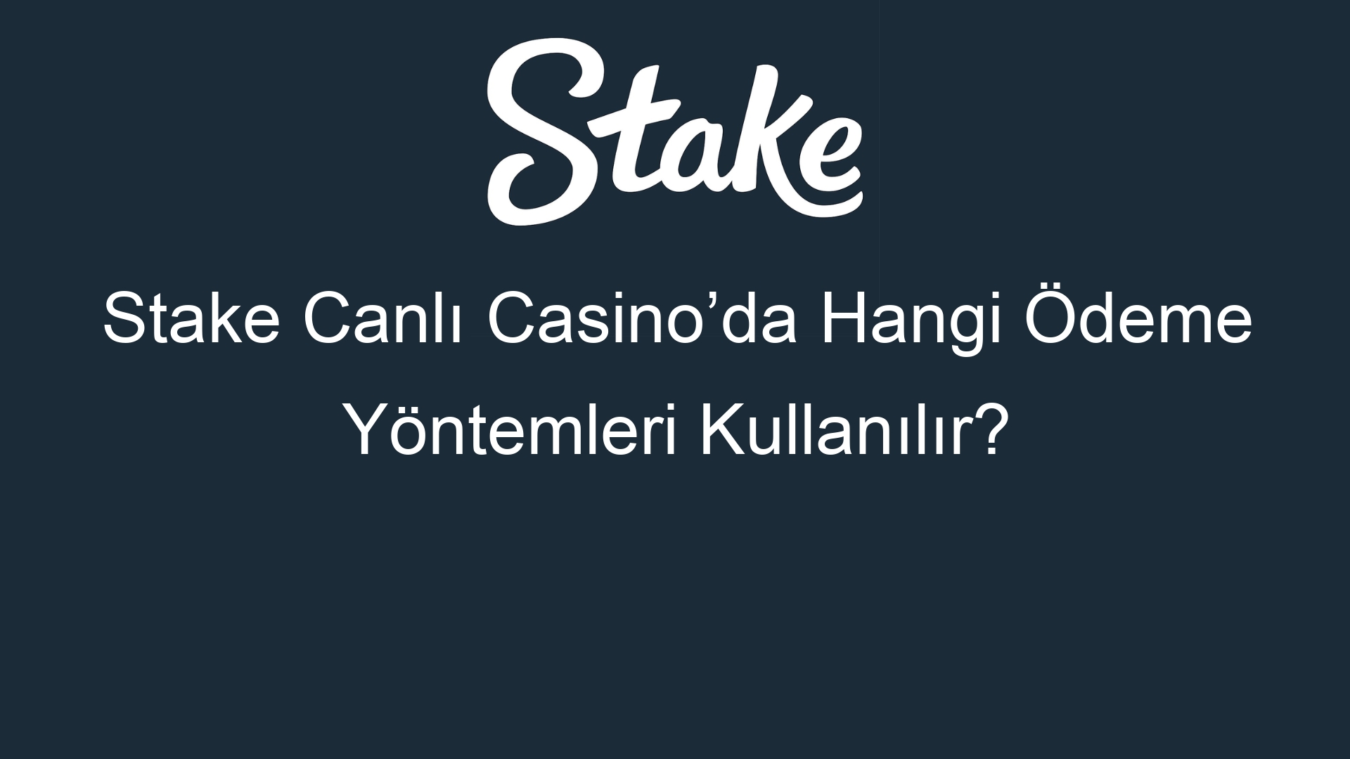 stake canli casinoda hangi odeme yontemleri kullanilir 549