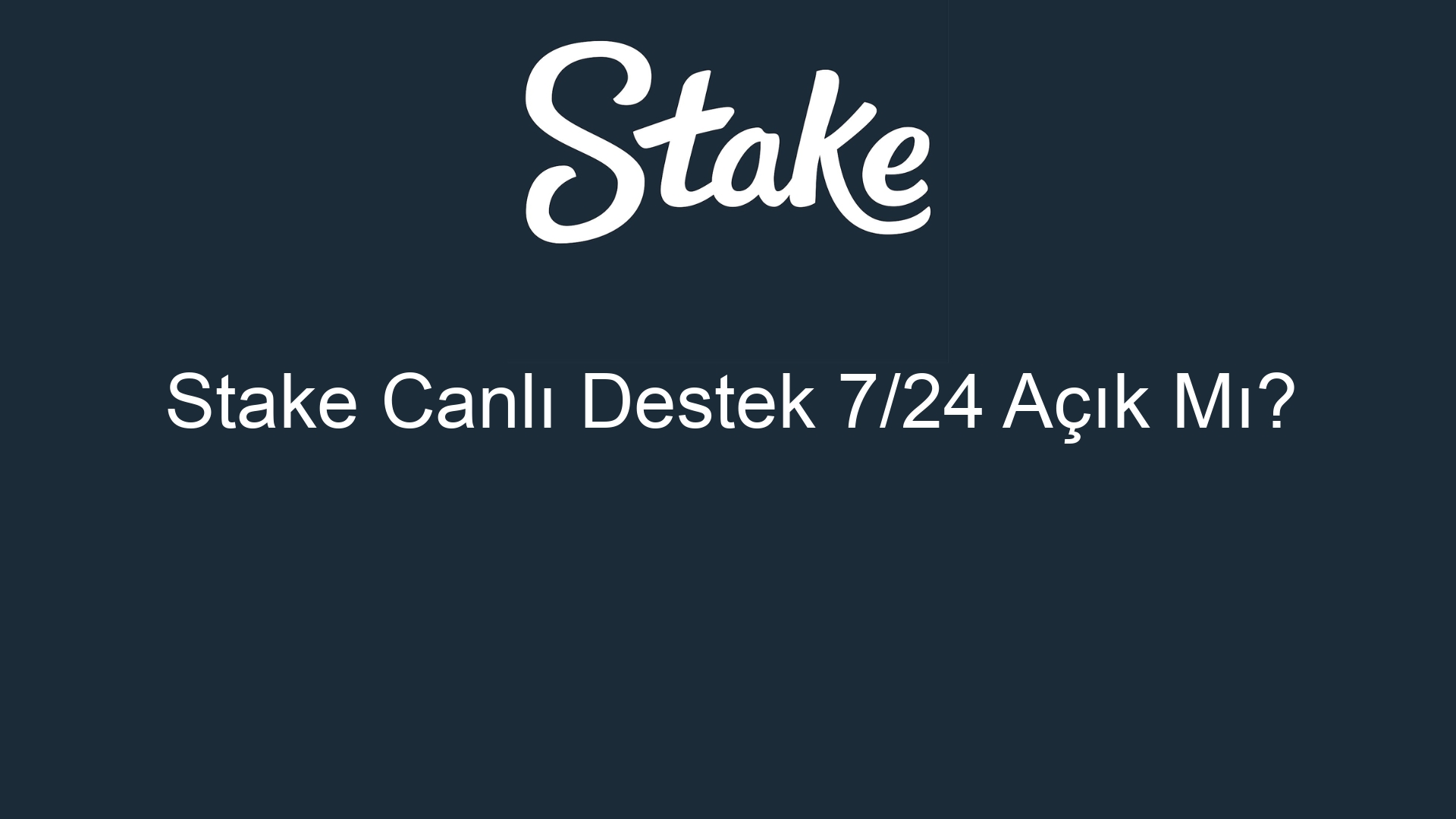 stake canli destek 7 24 acik mi 520