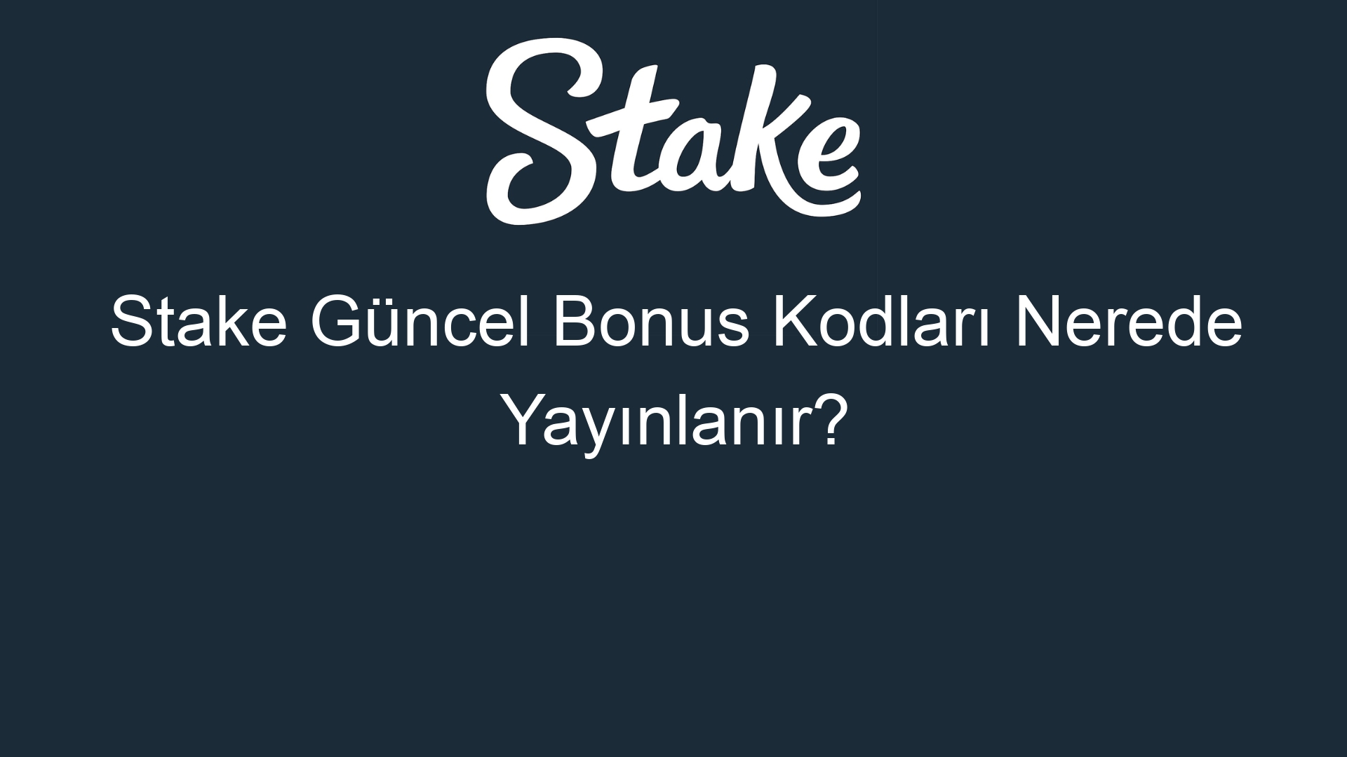 stake guncel bonus kodlari nerede yayinlanir 556