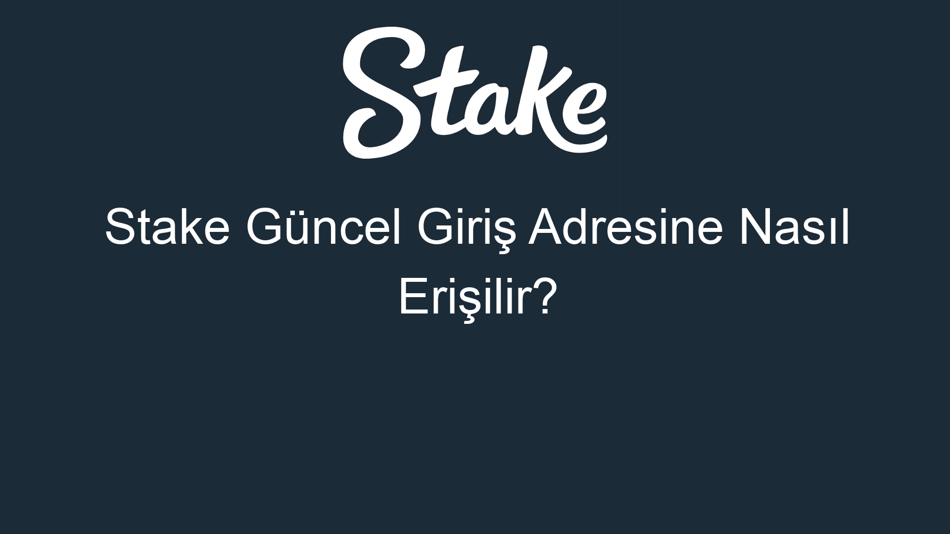 stake guncel giris adresine nasil erisilir 570