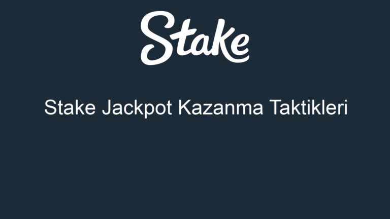 Stake Jackpot Kazanma Taktikleri