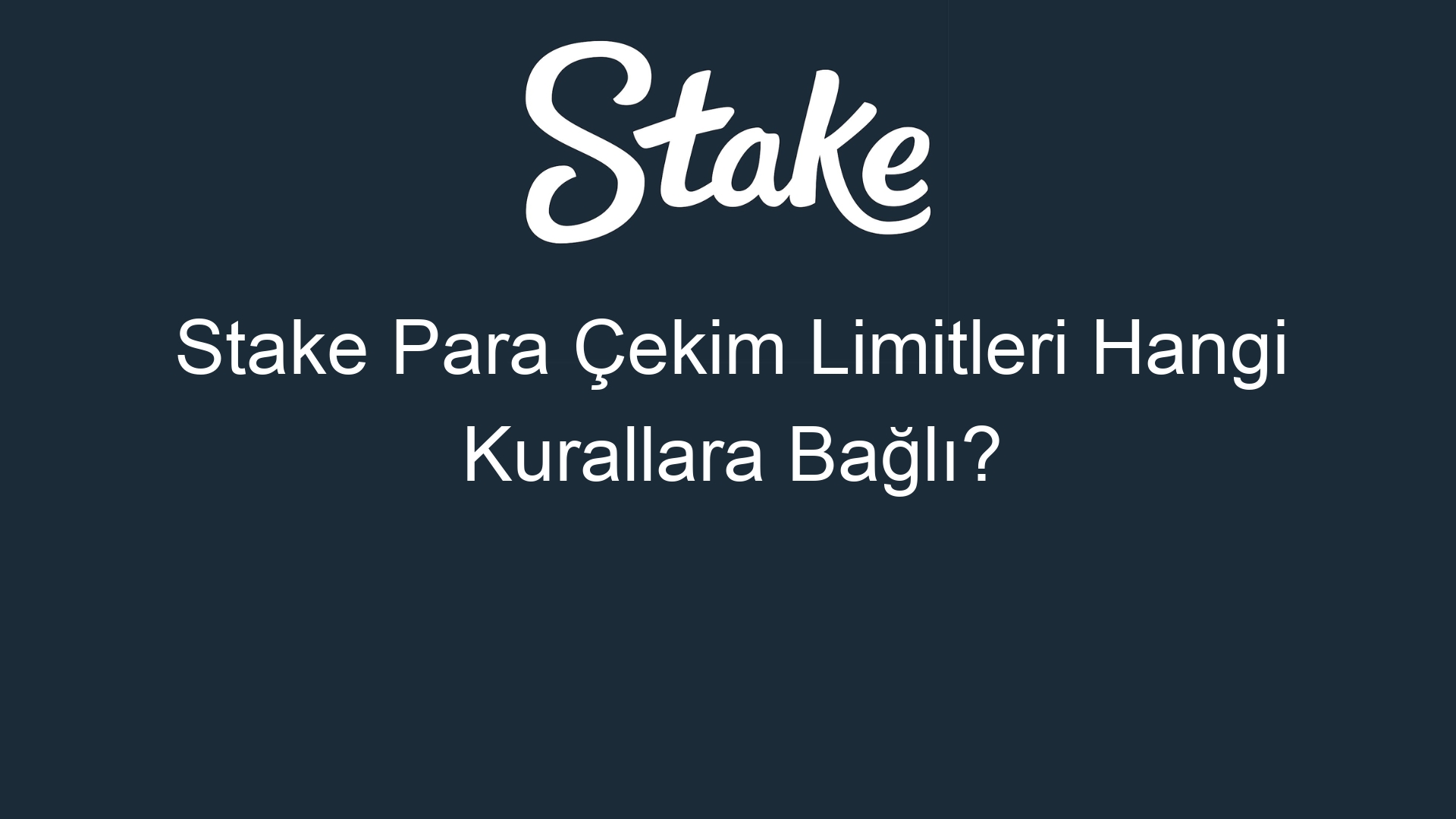 stake para cekim limitleri hangi kurallara bagli 545