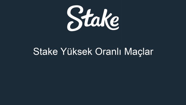 Stake Yüksek Oranlı Maçlar