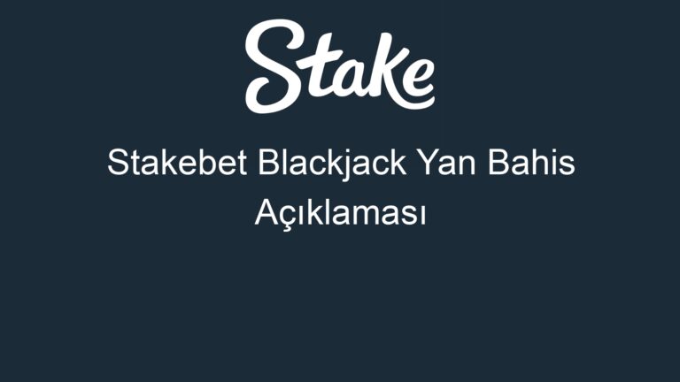 Stakebet Blackjack Yan Bahis Açıklaması