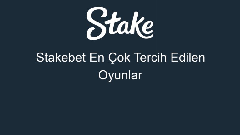 Stakebet En Çok Tercih Edilen Oyunlar