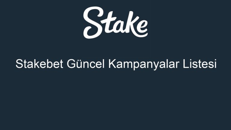 Stakebet Güncel Kampanyalar Listesi