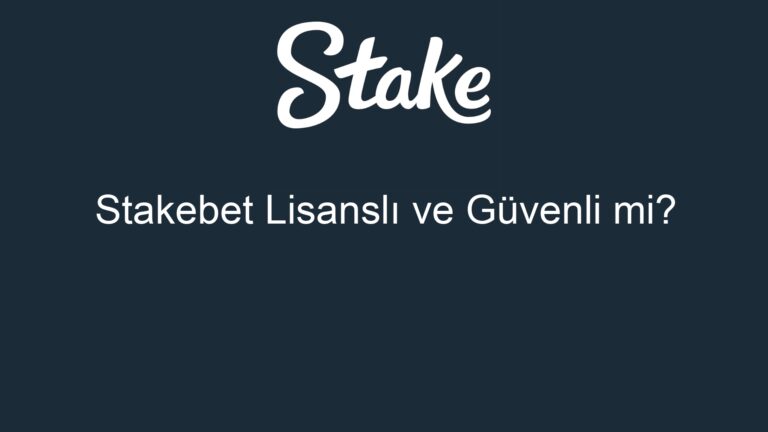 Stakebet Lisanslı ve Güvenli mi?