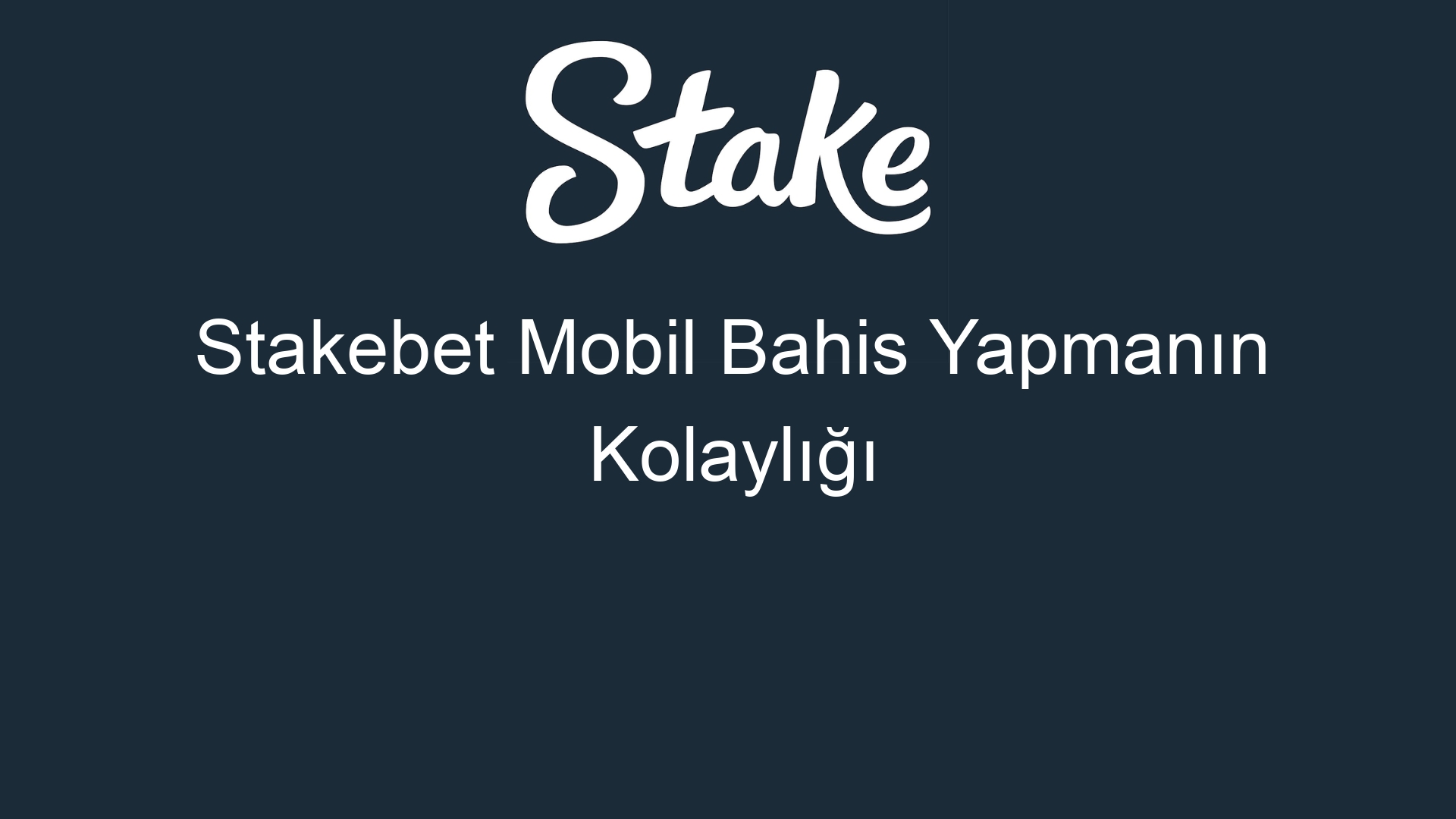 stakebet mobil bahis yapmanin kolayligi 892