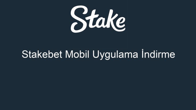 Stakebet Mobil Uygulama İndirme