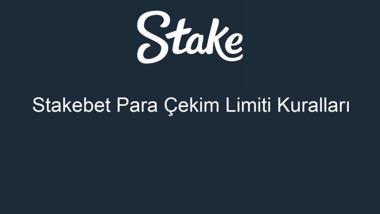 Stakebet Para Çekim Limiti Kuralları