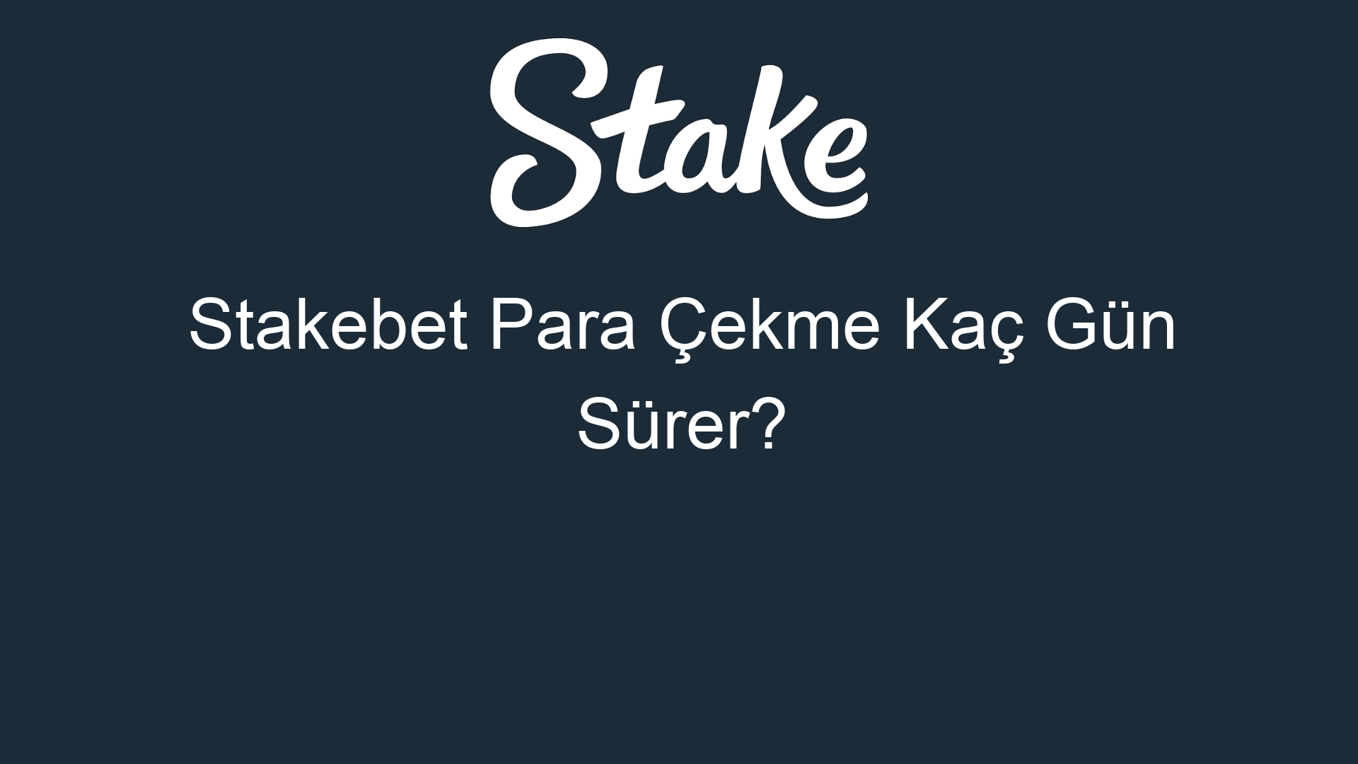 stakebet para cekme kac gun surer 915