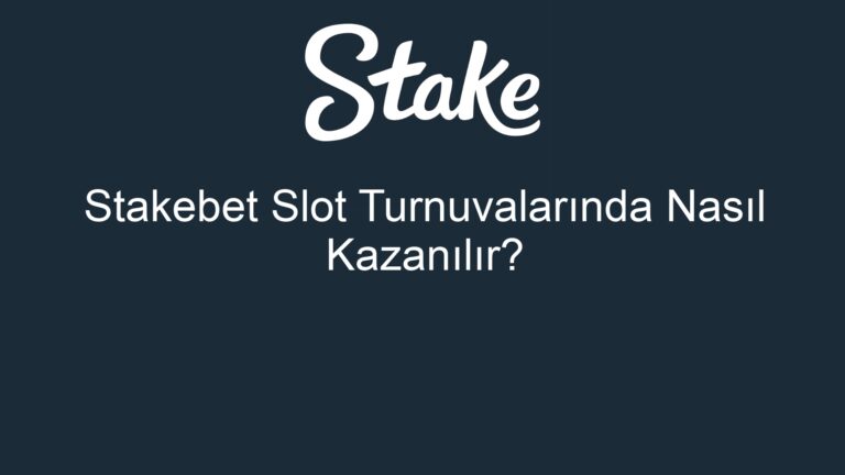Stakebet Slot Turnuvalarında Nasıl Kazanılır?