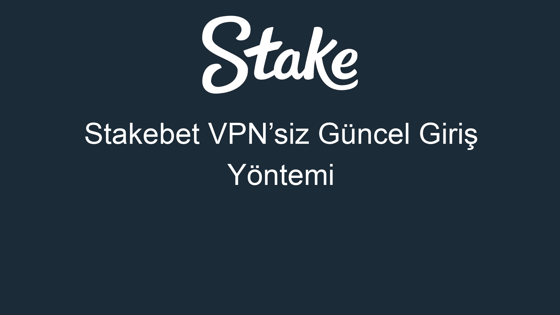 stakebet vpnsiz guncel giris yontemi 852