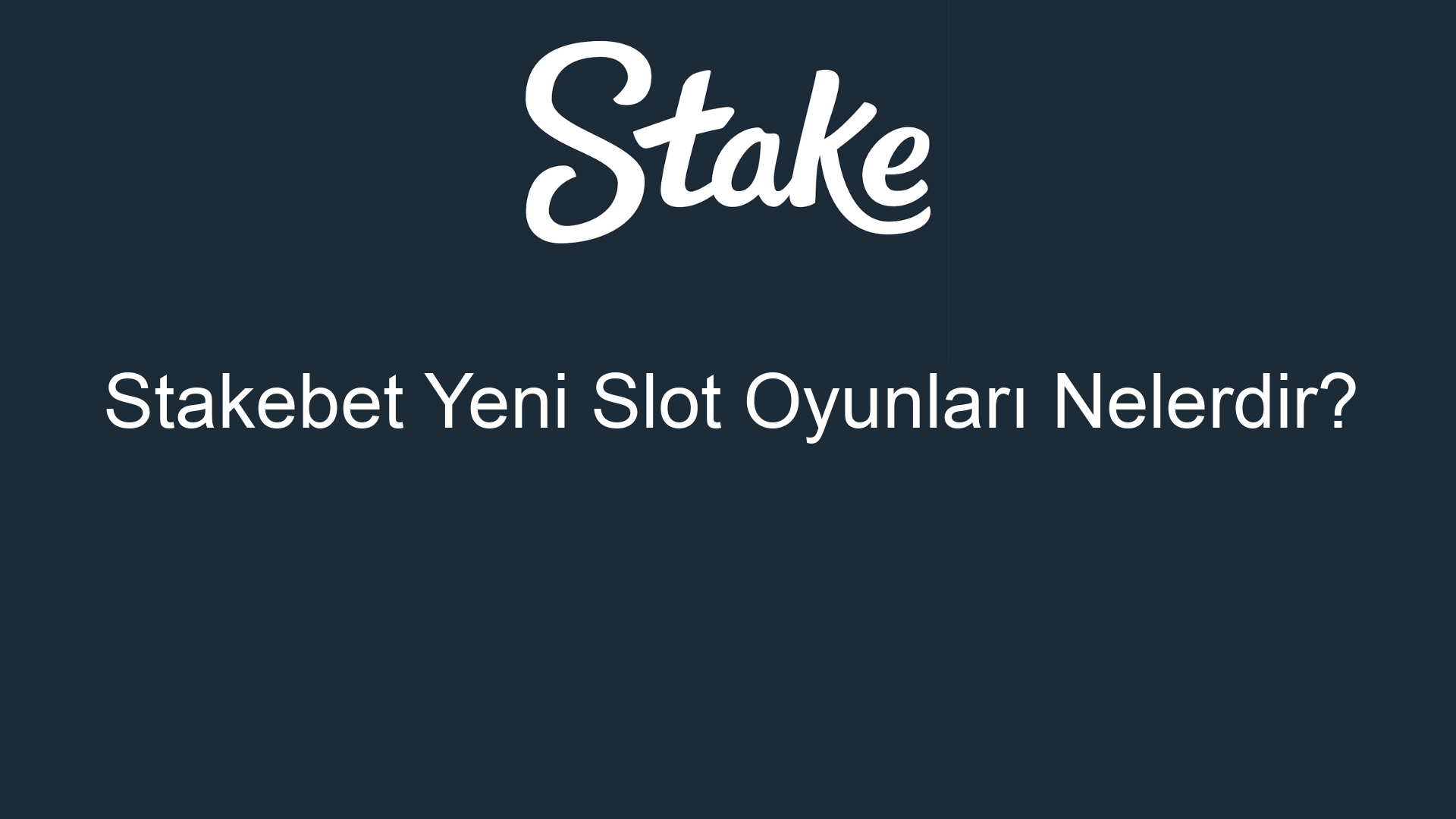 stakebet yeni slot oyunlari nelerdir 853